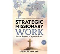 Strategic Missionary Work: In the Pattern of Apostle Paul: 17 (Other Books)