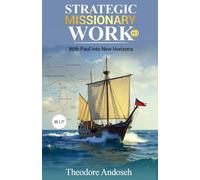 Strategic Missionary Work (Volume 2): With Paul into New Horizons: 25 (Other Books)
