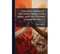Strategic Mobility, the Force Projection Army, and the Ottawa Landmine Treaty