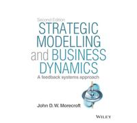 Strategic Modelling and Business Dynamics: A feedback systems approach