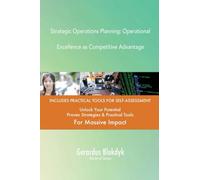 Strategic Operations Planning: Operational Excellence as Competitive Advantage