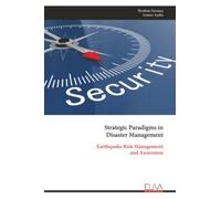 Strategic Paradigms in Disaster Management: Earthquake Risk Management and Awareness