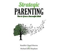 Strategic Parenting: How to Grow a Successful Adult
