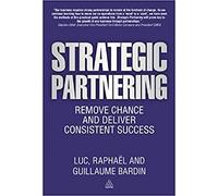Strategic Partnering: Remove Chance and Deliver Consistent Success