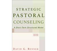 Strategic Pastoral Counseling - A Short-Term Structured Model
