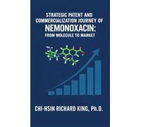 Strategic Patent and Commercialization Journey of Nemonoxacin: From Molecule to Market