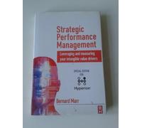 [Strategic Performance Management: Leveraging and Measuring Your Intangible Value Drivers] [by: Bernard Marr]
