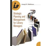 Strategic Planning and Management for Library Managers