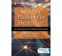 Strategic Planning in Healthcare : An Introduction for Health Professionals