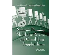 Strategic Planning Models for Reverse and Closed-Loop Supply Chains