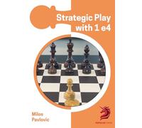 Strategic Play with 1 e4 (Opening Repertoire)