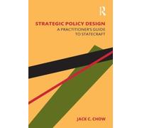 Strategic Policy Design : A Practitioner's Guide to Statecraft