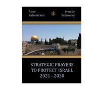 Strategic Prayers To Protect Israel 2021 -2030