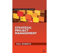 Strategic Project Management (Strategic Success)