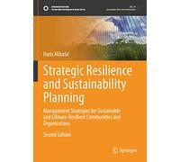 Strategic Resilience and Sustainability Planning: Management Strategies for Sustainable and Climate-Resilient Communities and Organizations (Sustainable Development Goals Series)
