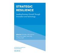 Strategic Resilience : Leading Business Growth Through Innovation and Technology