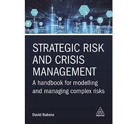 Strategic Risk and Crisis Management: A Handbook for Modelling and Managing Complex Risks