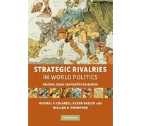 Strategic Rivalries in World Politics: Position, Space and Conflict Escalation