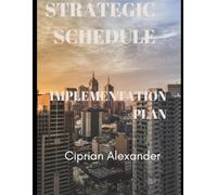 Strategic Schedule: Implementation Plan