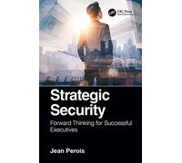 Strategic Security: Forward Thinking for Successful Executives