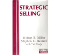 Strategic Selling the Unique Sales Syste