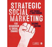 Strategic Social Marketing: For Behaviour and Social Change