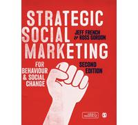 Strategic Social Marketing : For Behaviour and Social Change