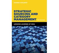 Strategic Sourcing and Category Management: Lessons Learned at IKEA