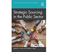 Strategic Sourcing in the Public Sector (Cornerstones of Public Procurement)
