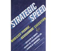 Strategic Speed: Mobilize People, Accelerate Execution
