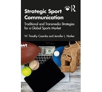 Strategic Sport Communication: Traditional and Transmedia Strategies for a Global Sports Market
