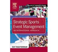 Strategic Sports Event Management: An International Approach (Hospitality, Leisure and Tourism)