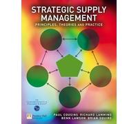 Strategic Supply Management: Principles, theories and practice