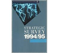Strategic Survey 1994-1995: International Institute for Strategic Studies