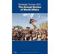 Strategic Survey 2011: The Annual Review of World Affairs