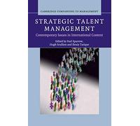 Strategic Talent Management: Contemporary Issues in International Context (Cambridge Companions to Management)