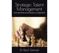Strategic Talent Management: Nurturing Potential and Sustainability in a Changing World