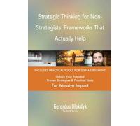 Strategic Thinking for Non-Strategists: Frameworks That Actually Help