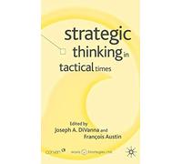 Strategic Thinking in Tactical Times (Corporations in the Global Economy)