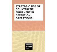 Strategic Use of Counterfeit Equipment in Deception Operations