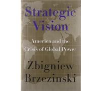 Strategic Vision by Zbigniew Brzezinski (2012-02-16)