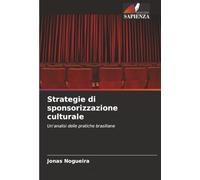 Strategie di sponsorizzazione culturale: Un'analisi delle pratiche brasiliane
