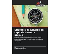 Strategie di sviluppo del capitale umano e sociale: Politiche per il sistema dell'innovazione per la trasformazione della Turchia in una società della conoscenza