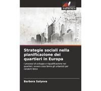 Strategie sociali nella pianificazione dei quartieri in Europa: I processi di sviluppo e riqualificazione nei quartieri, ovvero cosa fanno gli urbanisti per renderti felice