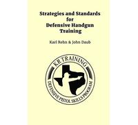 Strategies and Standards for Defensive Handgun Training