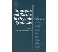 Strategies and Tactics in Organic Synthesis, Volume 6: Volume 6