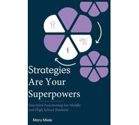 Strategies Are Your Superpowers: Executive Function Strategies for Middle and High School Students