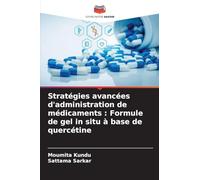 Stratégies avancées d'administration de médicaments: Formule de gel in situ à base de quercétine