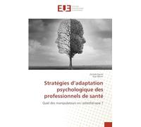 Stratégies d’adaptation psychologique des professionnels de santé: Quid des manipulateurs en radiothérapie ?