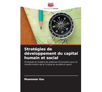 Stratégies de développement du capital humain et social: Politiques en matière de systèmes d'innovation pour la transformation de la Turquie en société du savoir